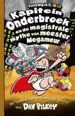 Kapitein Onderbroek en de magistrale mythe van meester Megameur Speciale Aanbieding