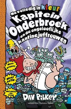 Nieuw Kapitein Onderbroek en de ongelooflijke kantinejuffrouwen