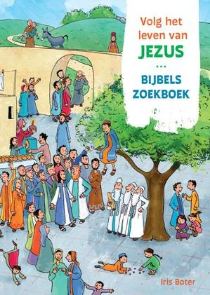 Op = Op Volg Het Leven Van Jezus Bijbels Zoekboe