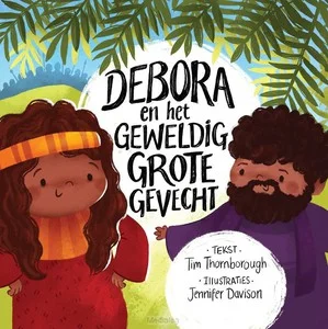 Debora En Het Geweldig Grote Gevecht Beperkt Aanbod