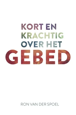 Kort en krachtig over het gebed Betrouwbaar