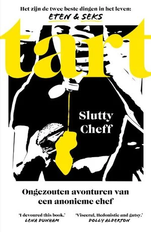 Tart: Ongezouten avonturen van een anonieme chef Must-Have