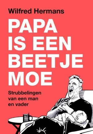 Papa is een beetje moe Betrouwbaar