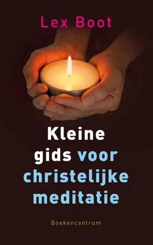 Bestel Nu Kleine gids voor christelijke meditatie