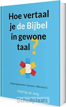 Merkproduct Hoe vertaal je de Bijbel in gewone taal?