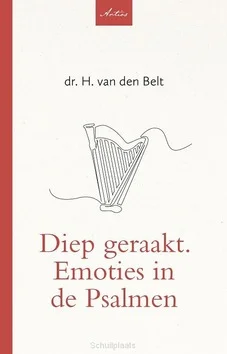 Gereduceerde Prijs DIEP GERAAKT. EMOTIES IN DE PSALMEN
