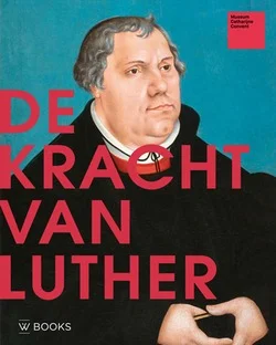 Dagaanbieding DE KRACHT VAN LUTHER