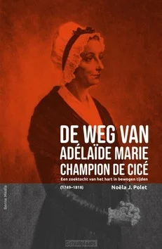 Betaalbaar DE WEG VAN ADÉLAÏDE MARIE DE CICÉ