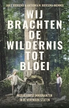 Express Levering WIJ BRACHTEN DE WILDERNIS TOT BLOEI