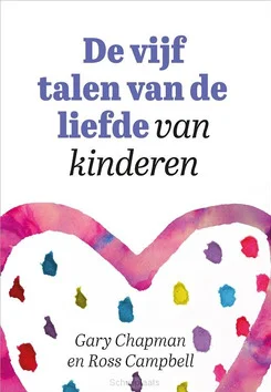 DE VIJF TALEN VAN DE LIEFDE VAN KINDEREN Laatste Kans
