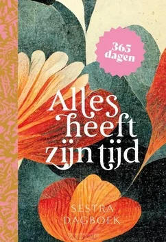 SESTRA DAGBOEK ALLES HEEFT ZIJN TIJD Beperkt Aanbod