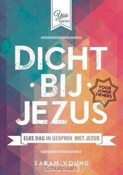 DICHT BIJ JEZUS VOOR JONGE TIENERS Hoge Kwaliteit