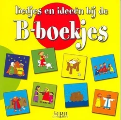 LIEDJES EN IDEEEN BIJ DE B-BOEKJES Betrouwbaar