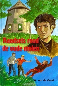 Laatste Versie RAADSELS ROND DE OUDE MOLEN