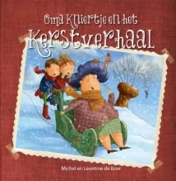 OMA KNIERTJE EN HET KERSTVERHAAL Nu Kopen