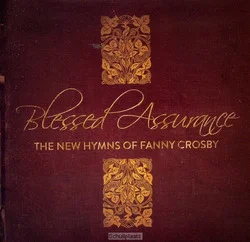 BLESSED ASSURANCE: THE NEW HYMNS OF... Premium