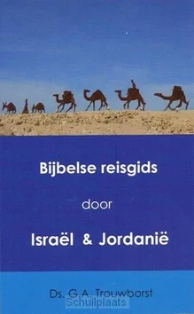Betaalbaar BIJBELSE REISGIDS DOOR ISRAEL & JORDANIE