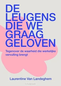 Aanbieding DE LEUGENS DIE WE GRAAG GELOVEN