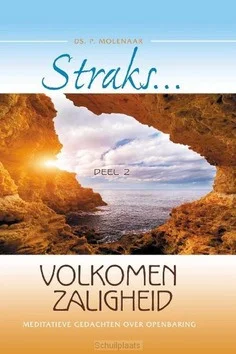 Beperkte Voorraad STRAKS VOLKOMEN ZALIGHEID 2