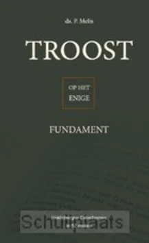 Weekendaanbieding TROOST OP HET ENIGE FUNDAMENT