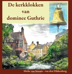 Koop Vandaag DE KERKKLOKKEN VAN DOMINEE GUTHRIE