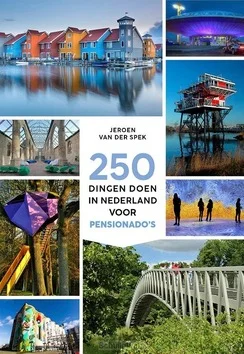 Bestel Nu 250 DINGEN DOEN IN NEDERLAND VOOR PENSIO