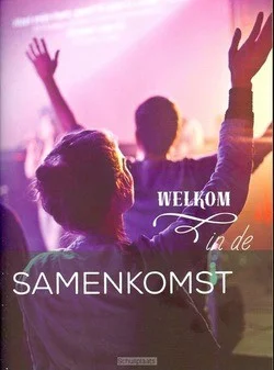 WELKOM IN DE SAMENKOMST Laatste Versie