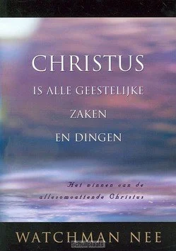 Laatste Versie CHRISTUS IS ALLE GEESTELIJKE ZAKEN DINGE