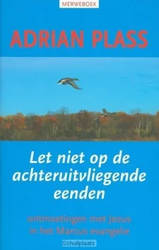 LET NIET OP DE ACHTERUITVLIEGENDE EENDEN Must-Have