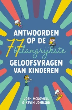 ANTWOORDEN OP DE 77 BELANGRIJKSTE GELOOF Betrouwbaar