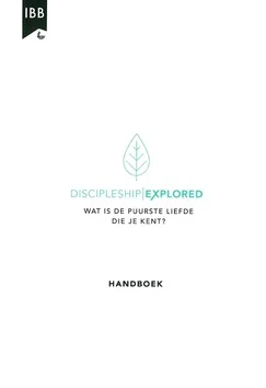Laatste Kans DISCIPLESHIP EXPLORED HANDBOEK