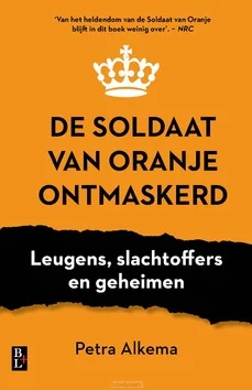 Gratis Verzending DE SOLDAAT VAN ORANJE ONTMASKERD
