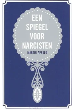 EEN SPIEGEL VOOR NARCISTEN Beperkt Aanbod