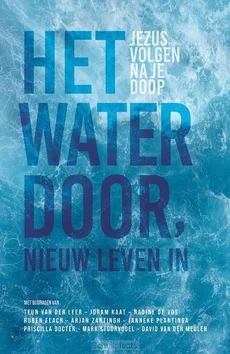 Hete Deal HET WATER DOOR, NIEUW LEVEN IN