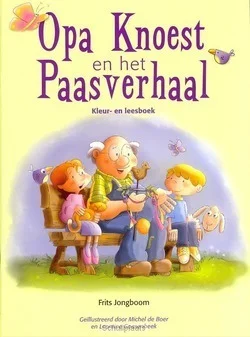 OPA KNOEST EN HET PAASVERHAAL KLEURBOEK Rechtstreeks Van De Fabrikant