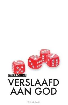 VERSLAAFD AAN GOD Op = Op