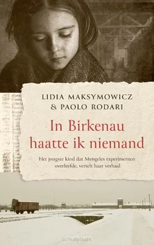 IN BIRKENAU HAATTE IK NIEMAND Betrouwbaar