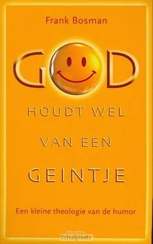GOD HOUDT WEL VAN EEN GEINTJE Beperkt Aanbod