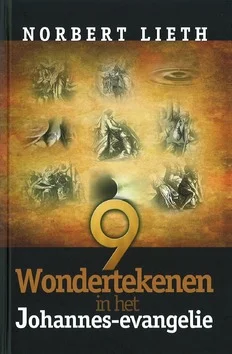 9 WONDERTEKENEN IN HET JOHANNESEVANGELIE Gratis Retour