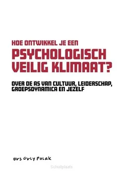 HOE ONTWIKKEL JE EEN PSYCHOLOGISCH VEILI Speciale Aanbieding