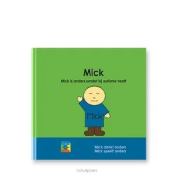 MICK. MICK IS ANDERS, OMDAT HIJ AUTISME Betrouwbaar