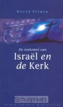 TOEKOMST VAN ISRAEL EN DE KERK Gratis Verzending