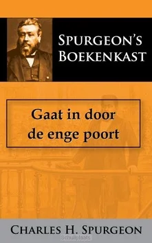 GAAT IN DOOR DE ENGE POORT Op = Op