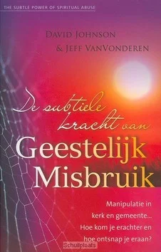 SUBTIELE KRACHT VAN GEESTELIJK MISBRUIK Gratis Verzending