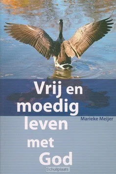 VRIJ EN MOEDIG LEVEN MET GOD Direct Verzonden