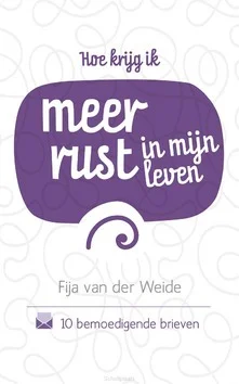 Hete Deal HOE KRIJG IK MEER RUST IN MIJN LEVEN?