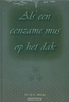 ALS EEN EENZAME MUS OP HET DAK Nieuw