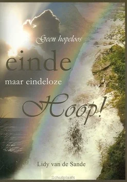 Alleen Vandaag GEEN HOPELOOS EINDE MAAR EINDELOZE HOOP