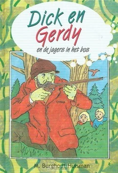 DICK EN GERDY EN DE JAGERS IN HET BOS Gereduceerde Prijs