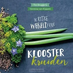 Nieuw DE RIJKE WERELD VAN KLOOSTERKRUIDEN